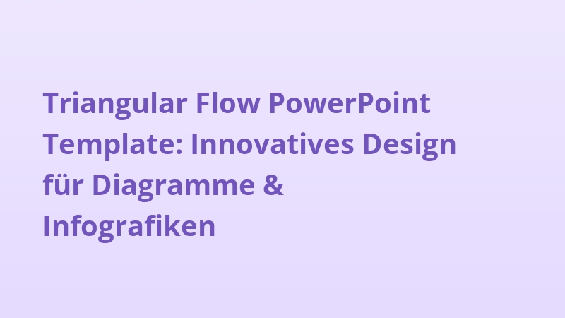 Triangular Flow PowerPoint Template: Innovatives Design für Diagramme & Infografiken