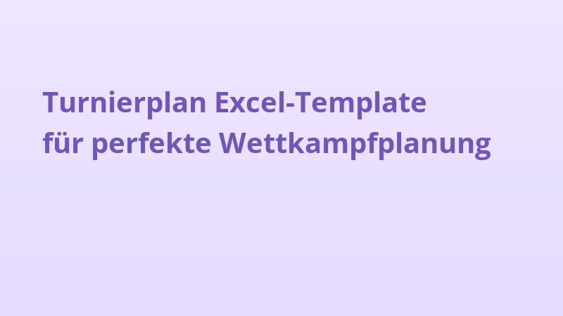 Turnierplan Excel-Template für perfekte Wettkampfplanung