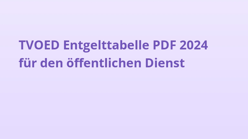 TVOED Entgelttabelle PDF 2024 für den öffentlichen Dienst
