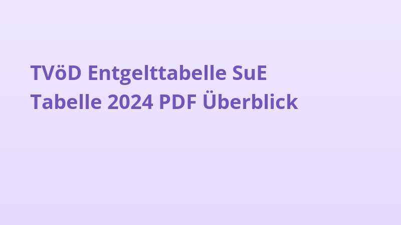 TVöD Entgelttabelle SuE Tabelle 2024 PDF Überblick