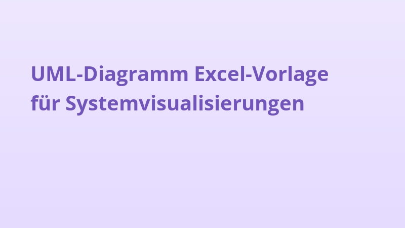 UML-Diagramm Excel-Vorlage für Systemvisualisierungen