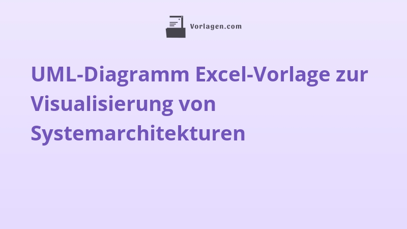 UML-Diagramm Excel-Vorlage zur Visualisierung von Systemarchitekturen