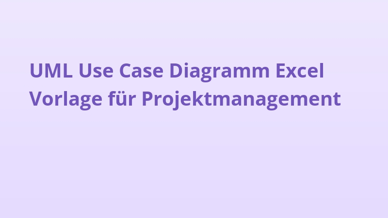 UML Use Case Diagramm Excel Vorlage für Projektmanagement