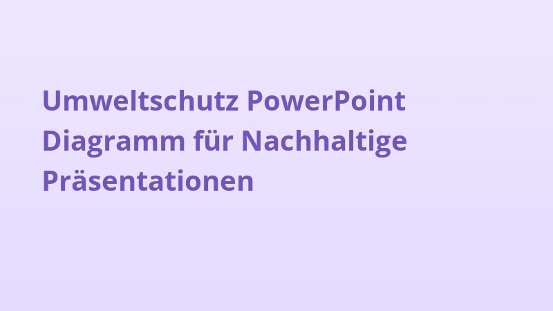 Umweltschutz PowerPoint Diagramm für Nachhaltige Präsentationen
