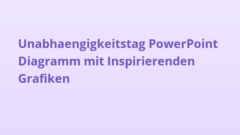 Unabhaengigkeitstag PowerPoint Diagramm mit Inspirierenden Grafiken
