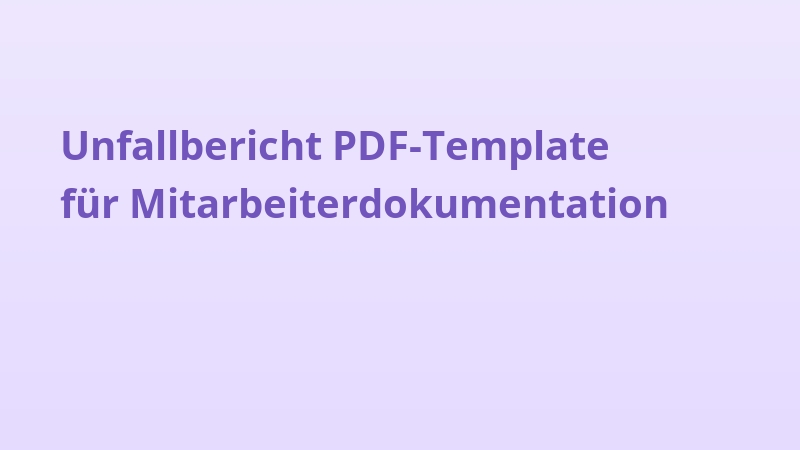 Unfallbericht PDF-Template für Mitarbeiterdokumentation