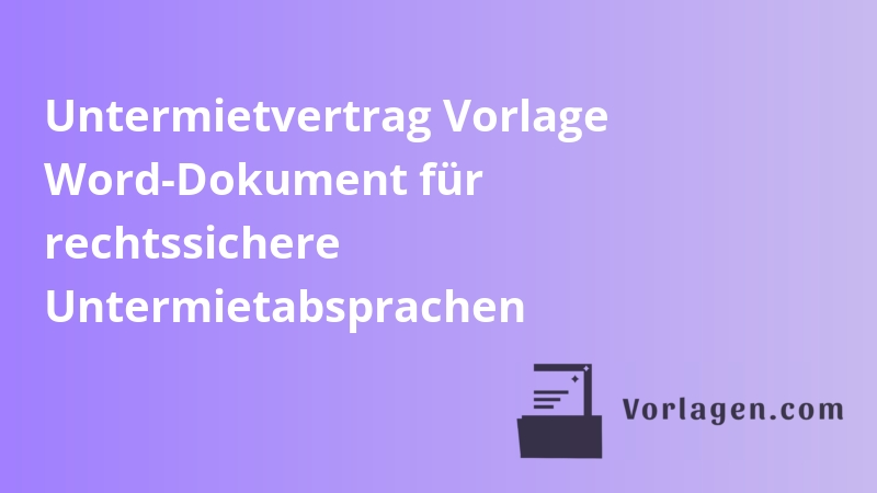 Untermietvertrag Vorlage Word-Dokument für rechtssichere Untermietabsprachen