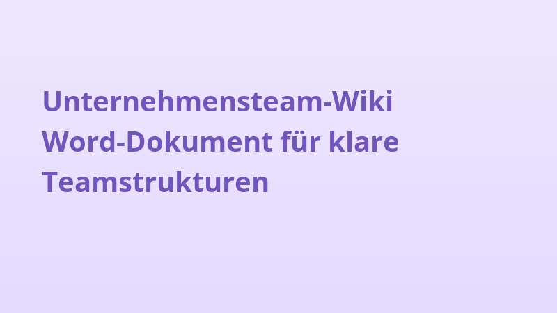 Unternehmensteam-Wiki Word-Dokument für klare Teamstrukturen