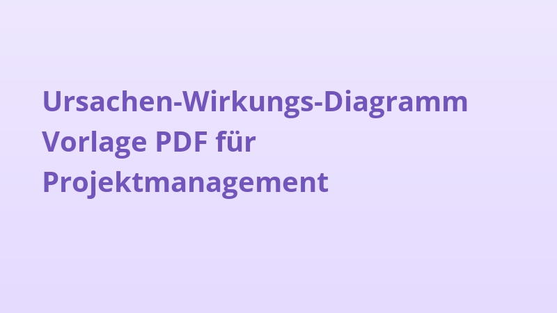 Ursachen-Wirkungs-Diagramm Vorlage PDF für Projektmanagement
