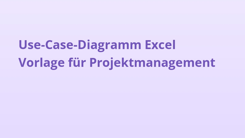 Use-Case-Diagramm Excel Vorlage für Projektmanagement