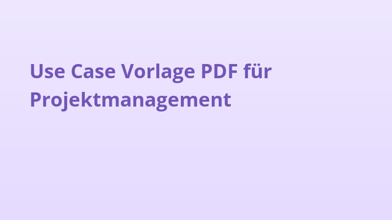 Use Case Vorlage PDF für Projektmanagement