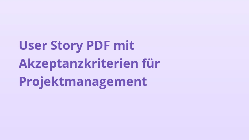 User Story PDF mit Akzeptanzkriterien für Projektmanagement