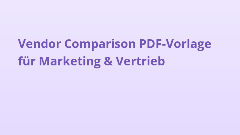 Vendor Comparison PDF-Vorlage für Marketing & Vertrieb