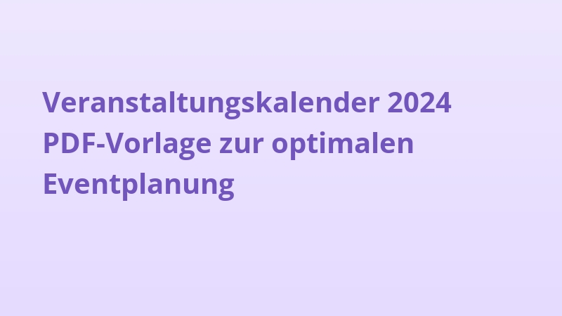 Veranstaltungskalender 2024 PDF-Vorlage zur optimalen Eventplanung