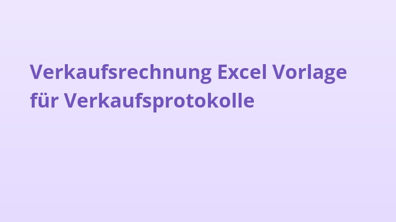 Verkaufsrechnung Excel Vorlage für Verkaufsprotokolle