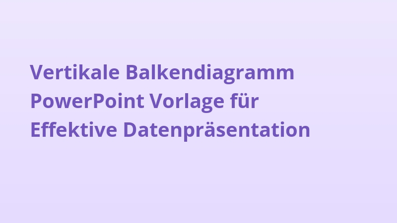 Vertikale Balkendiagramm PowerPoint Vorlage für Effektive Datenpräsentation