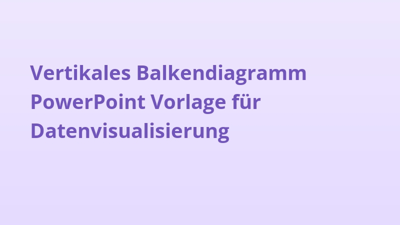 Vertikales Balkendiagramm PowerPoint Vorlage für Datenvisualisierung