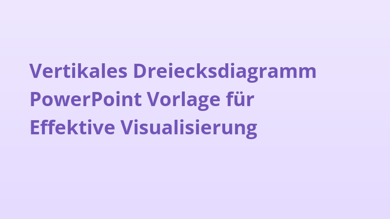 Vertikales Dreiecksdiagramm PowerPoint Vorlage für Effektive Visualisierung