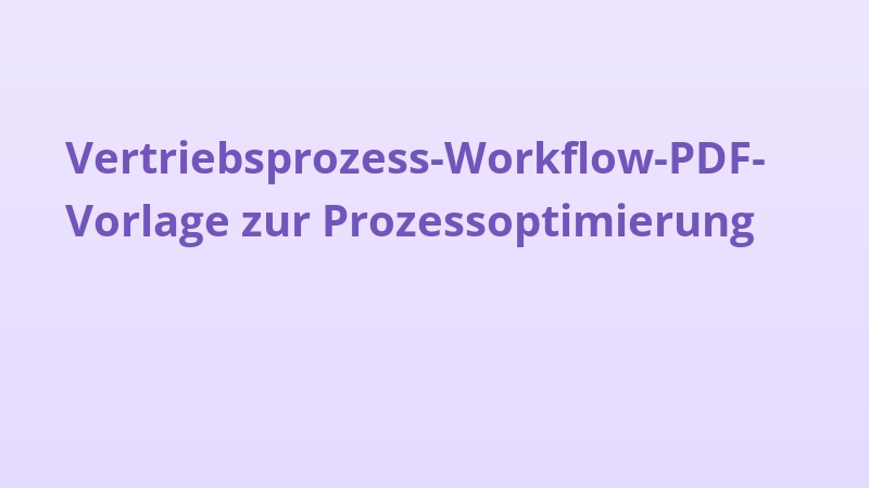 Vertriebsprozess-Workflow-PDF-Vorlage zur Prozessoptimierung