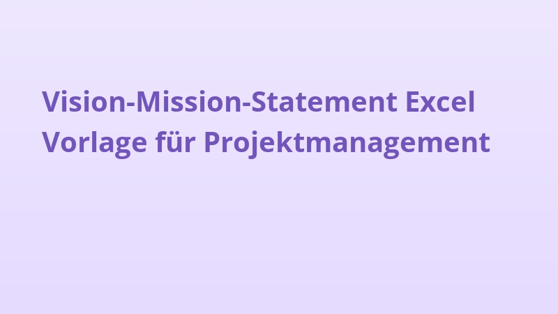 Vision-Mission-Statement Excel Vorlage für Projektmanagement