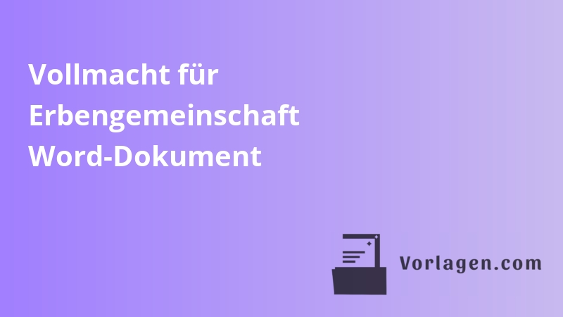 Vollmacht für Erbengemeinschaft Word-Dokument