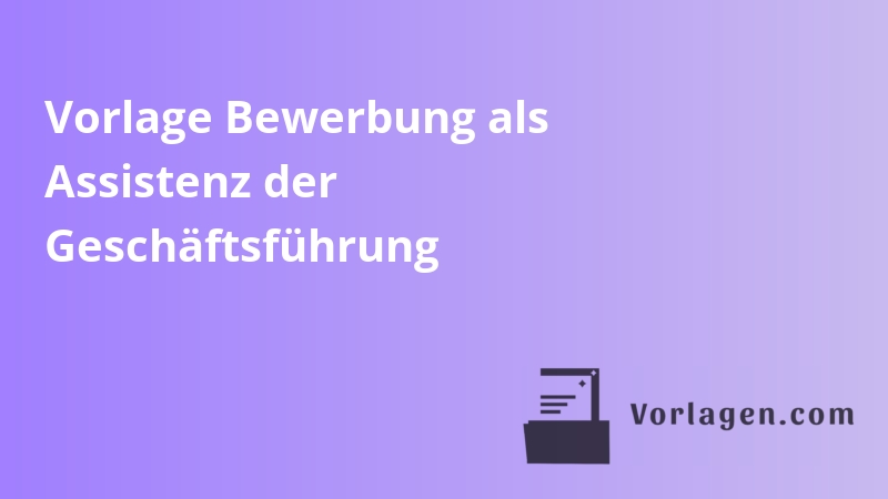 Vorlage Bewerbung als Assistenz der Geschäftsführung