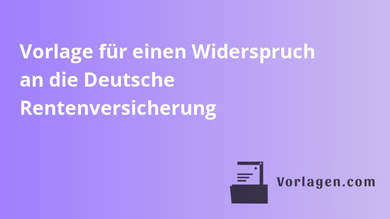 Vorlage für einen Widerspruch an die Deutsche Rentenversicherung
