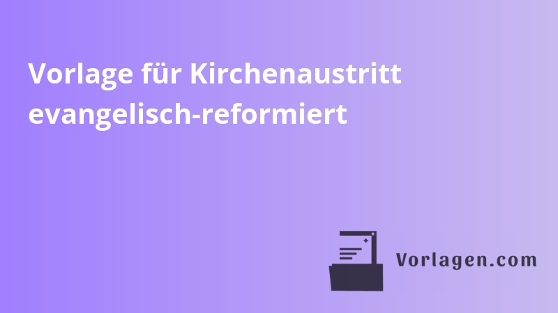 Vorlage für Kirchenaustritt evangelisch-reformiert