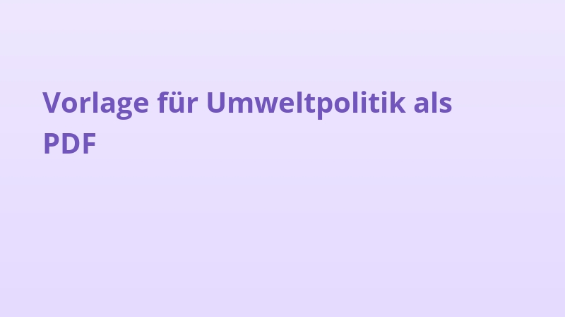 Vorlage für Umweltpolitik als PDF