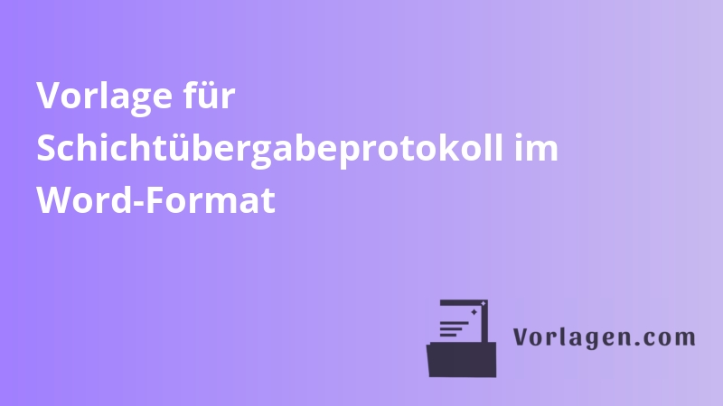 Vorlage für Schichtübergabeprotokoll im Word-Format