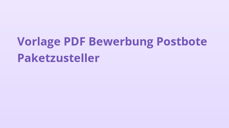 Vorlage PDF Bewerbung Postbote Paketzusteller