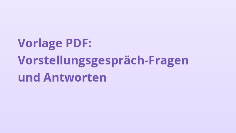 Vorlage PDF: Vorstellungsgespräch-Fragen und Antworten