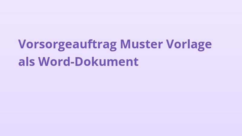 Vorsorgeauftrag Muster Vorlage als Word-Dokument