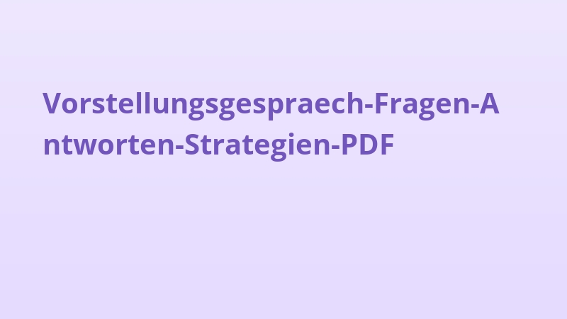 Vorstellungsgespraech-Fragen-Antworten-Strategien-PDF