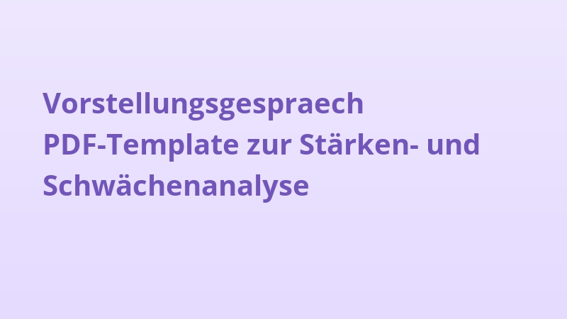 Vorstellungsgespraech PDF-Template zur Stärken- und Schwächenanalyse
