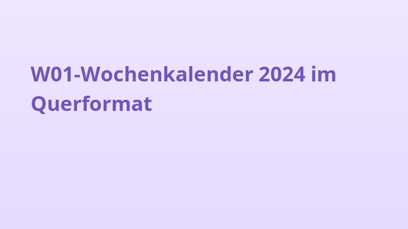 W01-Wochenkalender 2024 im Querformat