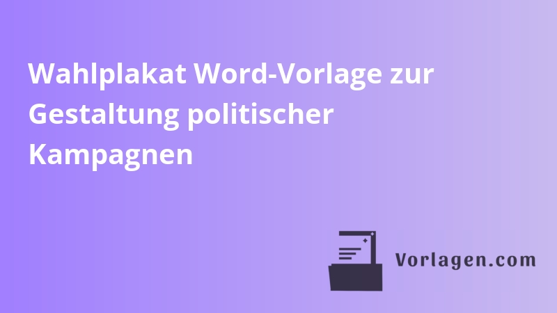 Wahlplakat Word-Vorlage zur Gestaltung politischer Kampagnen