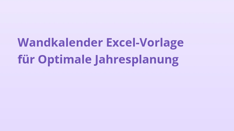 Wandkalender Excel-Vorlage für Optimale Jahresplanung