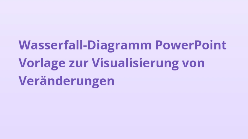 Wasserfall-Diagramm PowerPoint Vorlage zur Visualisierung von Veränderungen