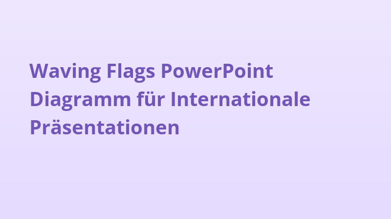Waving Flags PowerPoint Diagramm für Internationale Präsentationen
