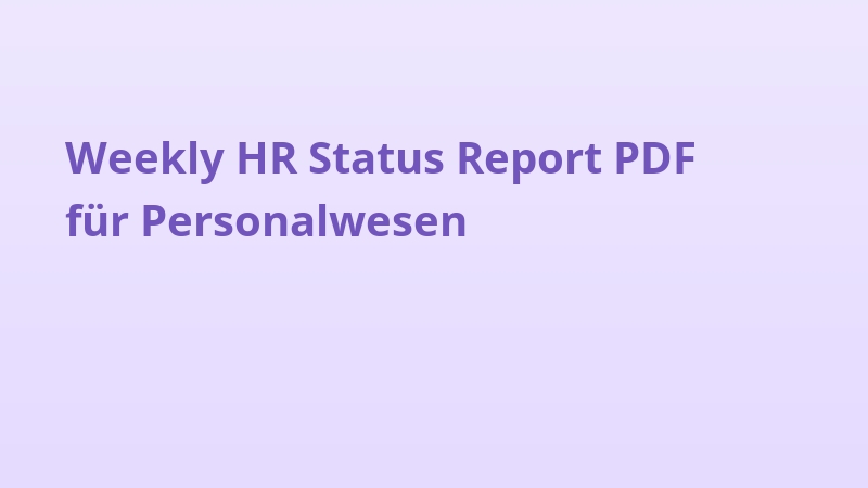 Weekly HR Status Report PDF für Personalwesen