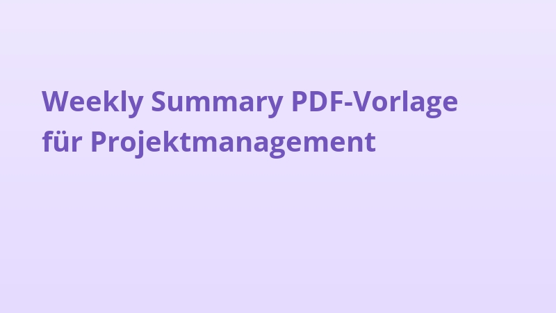 Weekly Summary PDF-Vorlage für Projektmanagement