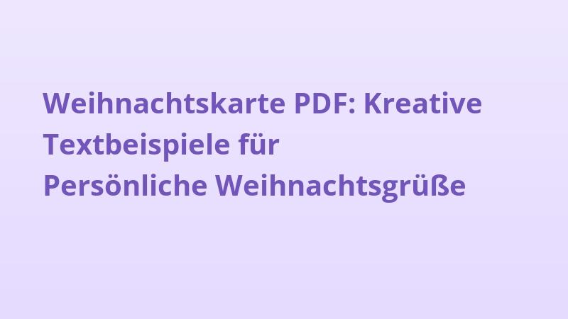Weihnachtskarte PDF: Kreative Textbeispiele für Persönliche Weihnachtsgrüße