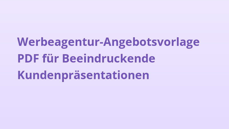Werbeagentur-Angebotsvorlage PDF für Beeindruckende Kundenpräsentationen