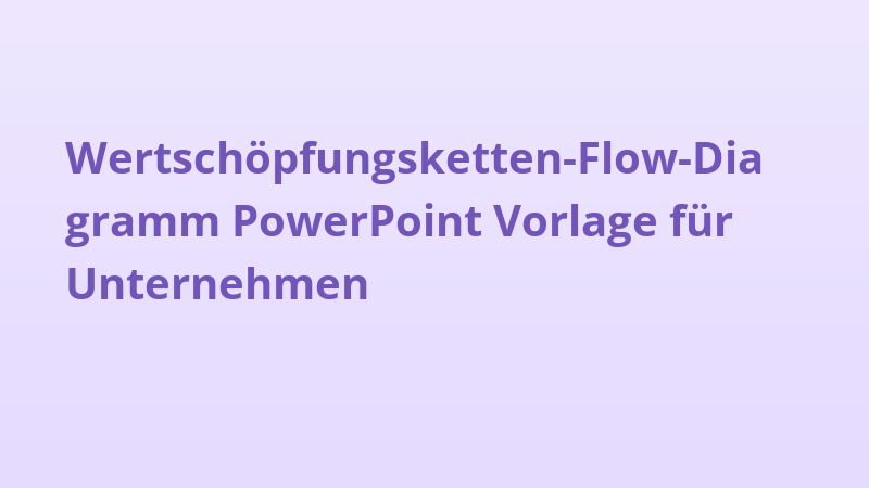 Wertschöpfungsketten-Flow-Diagramm PowerPoint Vorlage für Unternehmen