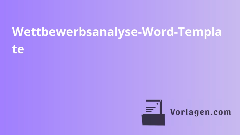 Wettbewerbsanalyse-Word-Templa te