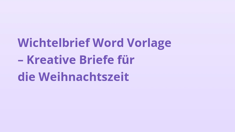 Wichtelbrief Word Vorlage – Kreative Briefe für die Weihnachtszeit