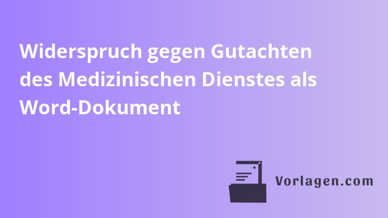 Widerspruch gegen Gutachten des Medizinischen Dienstes als Word-Dokument