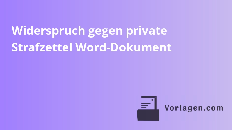 Widerspruch gegen private Strafzettel Word-Dokument