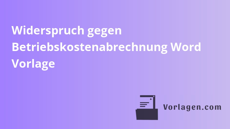 Widerspruch gegen Betriebskostenabrechnung Word Vorlage